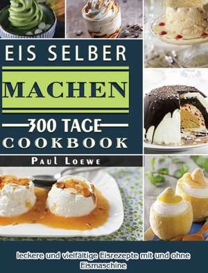 Eis selber machen de Paul Loewe