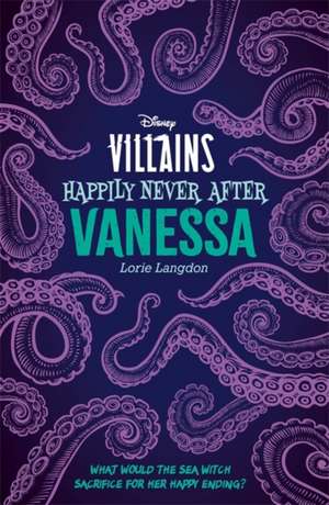 Disney Villains Happily Never After: Vanessa de Lorie Langdon