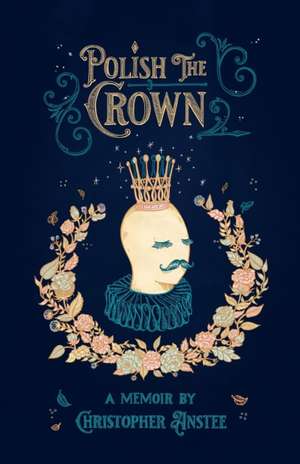 Polish The Crown de Christopher Anstee