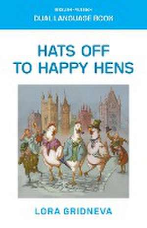 Hats Off To Happy Hens de Lora Gridneva