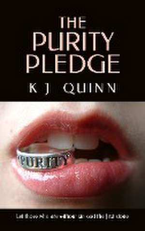 The Purity Pledge de K. J. Quinn