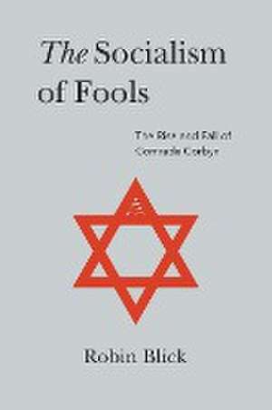 Socialism of Fools Vol 1 Revised 3rd Edn de Robin Blick