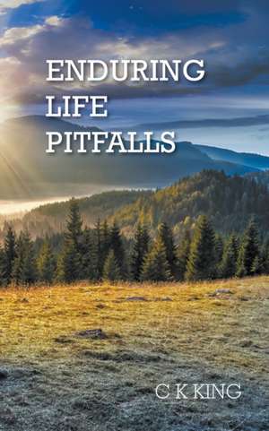 Enduring Life Pitfalls de C K King