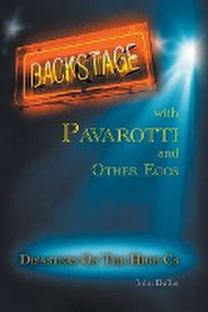 BACKSTAGE WITH PAVAROTTI AND OTHER EGOS de John Duffus