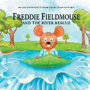 Freddie Fieldmouse and The River Rescue de Dennis Taylor