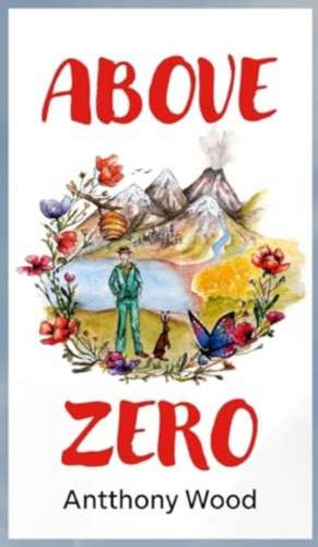 Above Zero de Antthony Wood