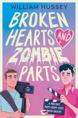 Broken Hearts & Zombie Parts de William Hussey