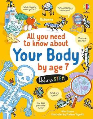 All You Need to Know about Your Body by Age 7 de Alice James