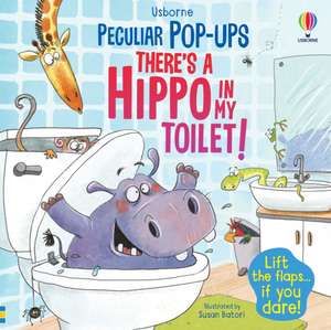 There's a Hippo in my Toilet! de Sam Taplin