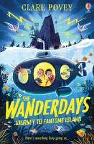 The Wanderdays: Journey To Fantome Island de Clare Povey