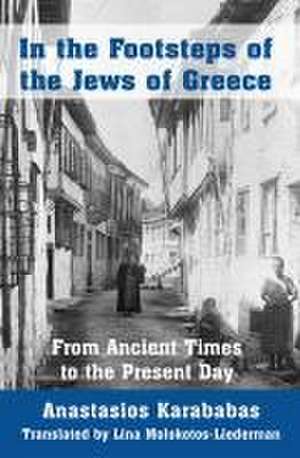 In the Footsteps of the Jews of Greece de Anastasios Karababas