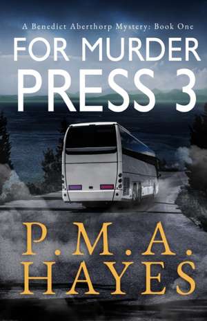 For Murder Press 3 (A Detective Aberthorp Mystery) de Pma Hayes