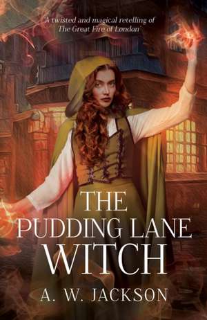 The Pudding Lane Witch de A. W. Jackson