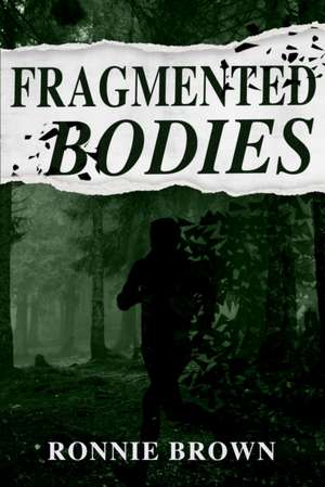 Fragmented Bodies (Restless Souls #3) de Ronnie Brown