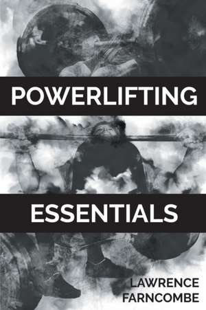 Farncombe, L: POWERLIFTING ESSENTIALS