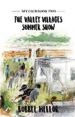 The Valley Villages Summer Show de Bobbee Mellor