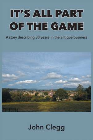 It's All Part of the Game de John Clegg