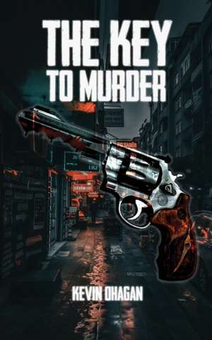 The Key to Murder de KEVIN O'HAGAN