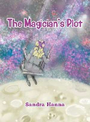 The Magician's Plot de Sandra Hanna