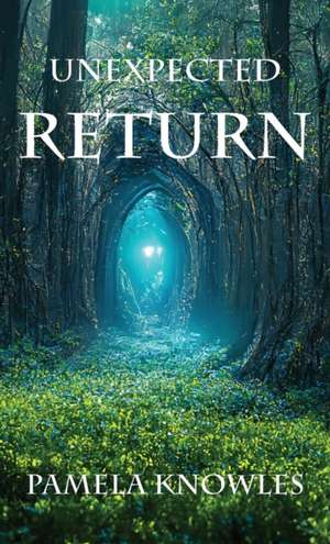 Knowles, P: Unexpected Return