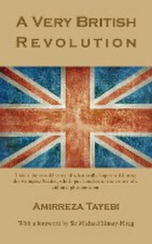 A Very British Revolution de Amirreza Tayebi