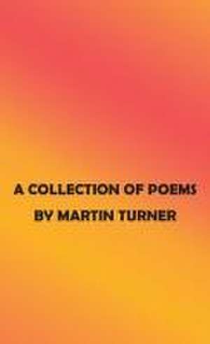 A Collection of Poems de Martin Turner