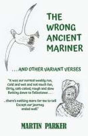 The Wrong Ancient Mariner de Martin Parker