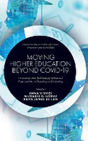 Moving Higher Education Beyond Covid–19 – Innovative and Technology–Enhanced Approaches to Teaching and Learning de Anna Visvizi