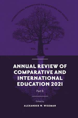 Annual Review of Comparative and International Education 2021 de Alexander W. Wiseman