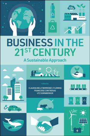 Business in the 21st Century – A Sustainable Approach de Claudia Nelly Berrones–