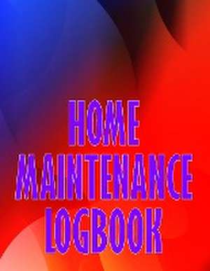 Home Maintenance Logbook de Hailey O'Mulally