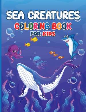 Sea Creatures Coloring Book for Kids de Blake McNee