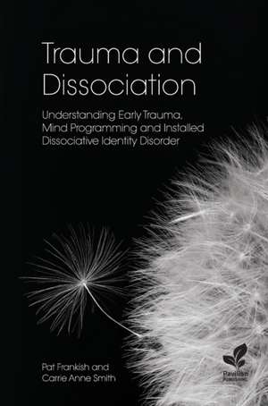 Trauma and Dissociation de Pat Frankish