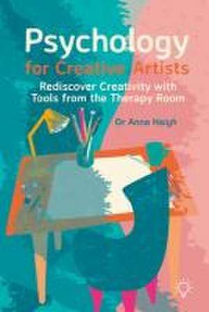 Psychology for Creative Artists de Anna Haigh