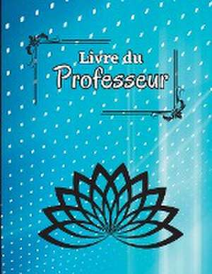 Registre des présences: Carnet de notes et de présence, carnet de notes de 94 pages pour que les enseignants enregistrent les notes et les leç de Bucker Mink