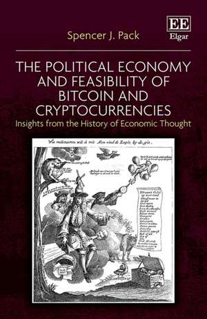 The Political Economy and Feasibility of Bitcoin – Insights from the History of Economic Thought de Spencer J. Pack