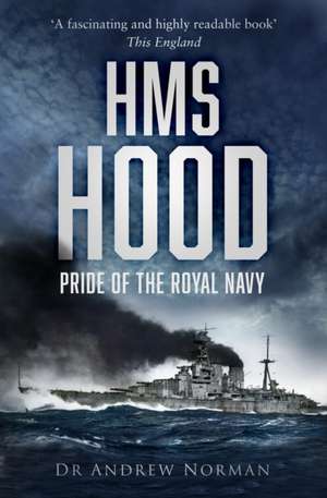 HMS Hood de Dr Andrew Norman