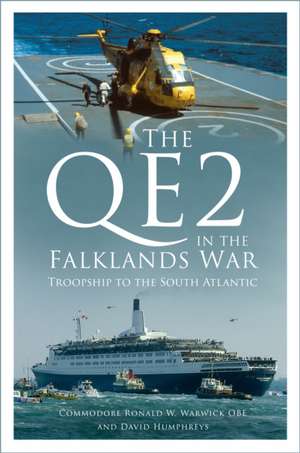 The QE2 in the Falklands War de Commodore Ronald W. Warwick OBE