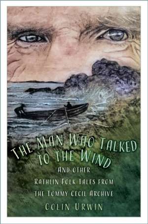 The Man Who Talked to the Wind de Colin Urwin