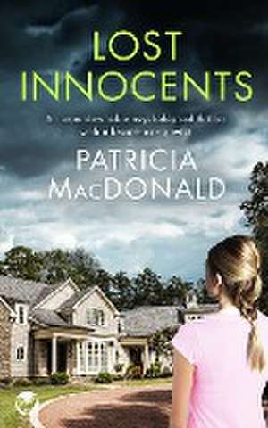 LOST INNOCENTS an unputdownable psychological thriller with a breathtaking twist de Patricia Macdonald