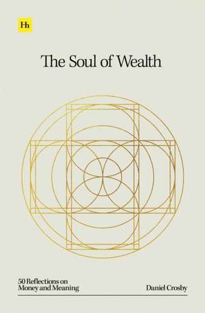 The Soul of Wealth de Daniel Crosby