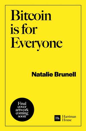 Bitcoin is for Everyone de Natalie Brunell