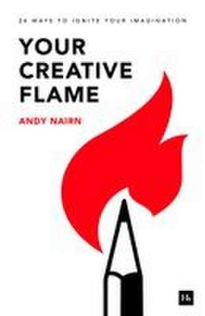 Your Creative Flame de Andy Nairn