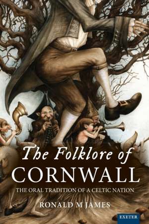 The Folklore of Cornwall de Ronald M. James