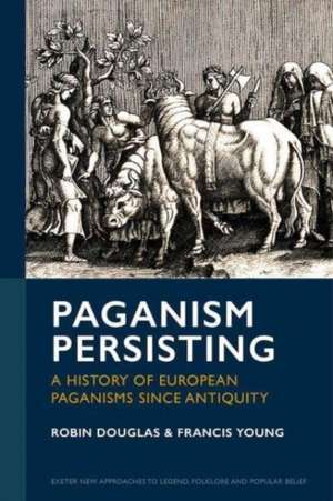 Paganism Persisting de Robin Douglas