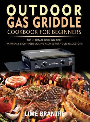 Outdoor Gas Griddle Cookbook for Beginners de Lime Brantre