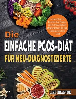 Brantre, L: Einfache PCOS-Diät für Neu-Diagnostizierte