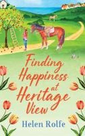 Finding Happiness at Heritage View de Helen Rolfe