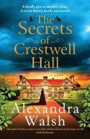 The Secrets of Crestwell Hall de Alexandra Walsh