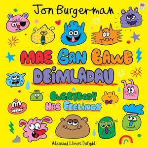 Mae gan Bawb Deimladau / Everybody Has Feelings de Jon Burgerman